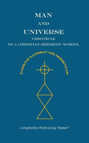 Cover image for Man and Universe. Chronicle of a Christian-Hermetic School