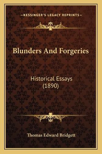 Cover image for Blunders and Forgeries: Historical Essays (1890)