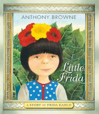 Cover image for Little Frida: A Story of Frida Kahlo