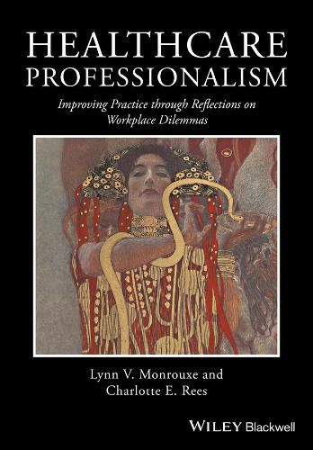 Healthcare Professionalism - Improving Practice through Reflections on Workplace Dilemmas