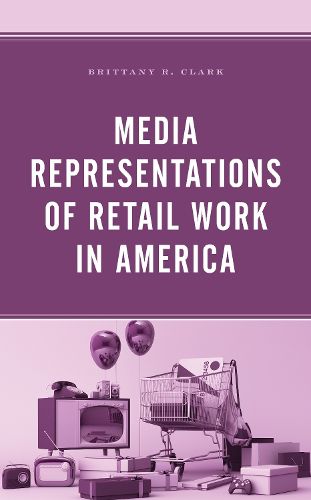 Cover image for Media Representations of Retail Work in America
