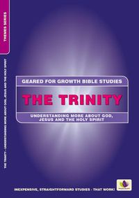 Cover image for The Trinity: Understanding More about God, Jesus and the Holy Spirit