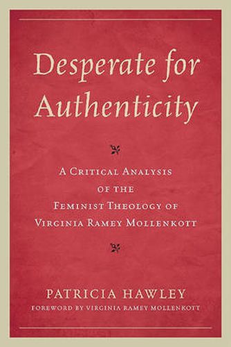 Cover image for Desperate for Authenticity: A Critical Analysis of the Feminist Theology of Virginia Ramey Mollenkott