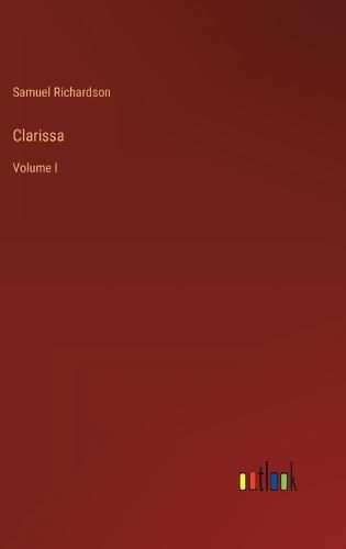 Cover image for Clarissa: Volume I