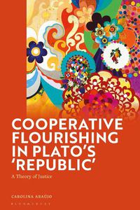Cover image for Cooperative Flourishing in Plato's 'Republic': A Theory of Justice