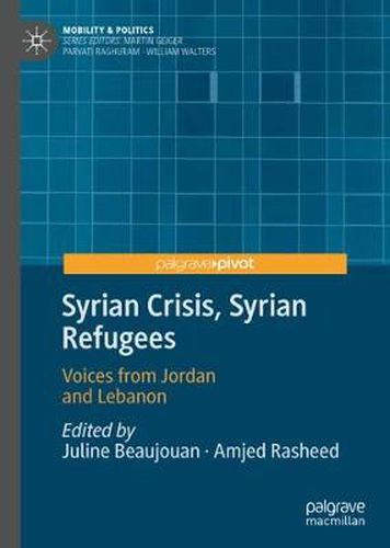 Cover image for Syrian Crisis, Syrian Refugees: Voices from Jordan and Lebanon