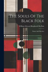 Cover image for The Souls Of The Black Folk