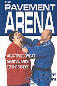 Cover image for The Pavement Arena: Adapting Combat Martial Arts to the Street