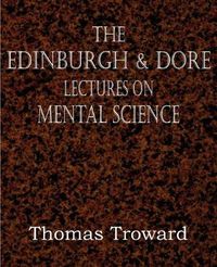 Cover image for The Edinburgh & Dore Lectures on Mental Science