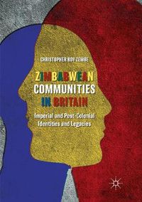 Cover image for Zimbabwean Communities in Britain: Imperial and Post-Colonial Identities and Legacies