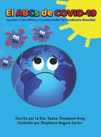 Cover image for El ABCs of Covid-19: Ayudar a los Ninos a Comprender la Pandemia Mundial