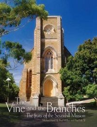 Cover image for The Vine and the Branches: The Fruits of the Sevenhill Mission