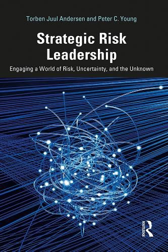 Cover image for Strategic Risk Leadership: Engaging a World of Risk, Uncertainty, and the Unknown