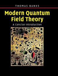 Cover image for Modern Quantum Field Theory: A Concise Introduction
