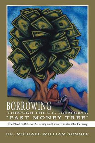 Cover image for Borrowing Through the U.S. Treasury's Fast Money Tree