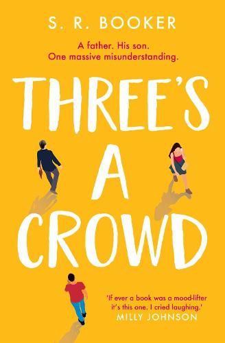Three's A Crowd: A FATHER. HIS SON. ONE MASSIVE MISUNDERSTANDING.
