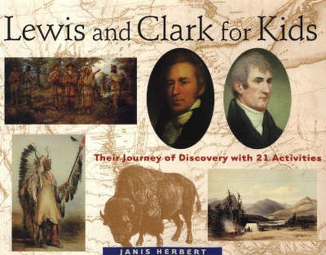 Cover image for Lewis and Clark for Kids: Their Journey of Discovery with 21 Activities