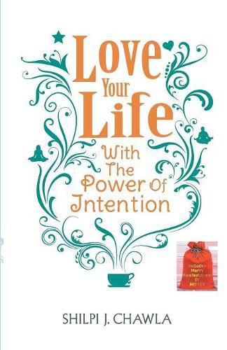 Cover image for Love Your Life With the Power of Intention