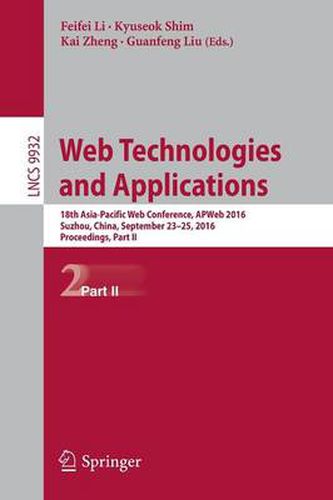 Cover image for Web Technologies and Applications: 18th Asia-Pacific Web Conference, APWeb 2016, Suzhou, China, September 23-25, 2016. Proceedings, Part II