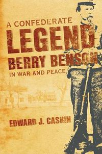 Cover image for A Confederate Legend: Berry Benson in War and Peace