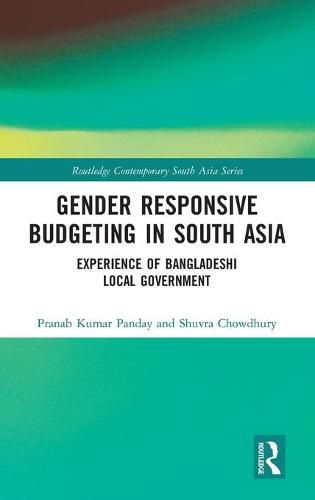 Cover image for Gender Responsive Budgeting in South Asia: Experience of Bangladeshi Local Government