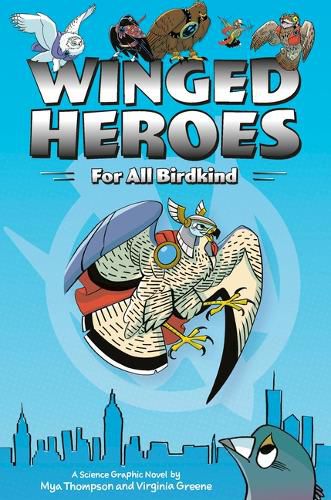 Cover image for Winged Heroes: For All Birdkind: A Science Graphic Novel