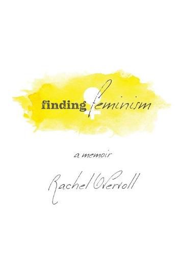 Cover image for Finding Feminism A Memoir