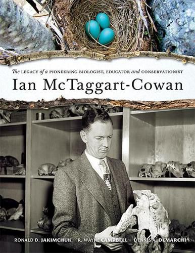 Cover image for Ian McTaggart-Cowan: The Legacy of a Pioneering Biologist, Educator and Conservationist