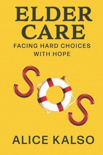 Cover image for Eldercare SOS: Facing Hard Choices with Hope