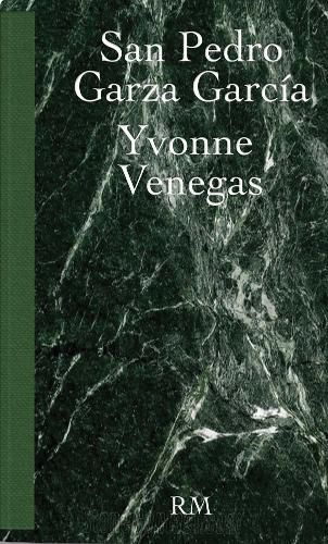 Cover image for Yvonne Venegas: San Pedro Garza Garcia