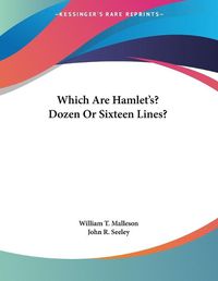 Cover image for Which Are Hamlet's? Dozen or Sixteen Lines?