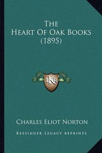 Cover image for The Heart of Oak Books (1895)