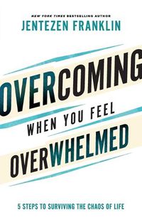 Cover image for Overcoming When You Feel Overwhelmed