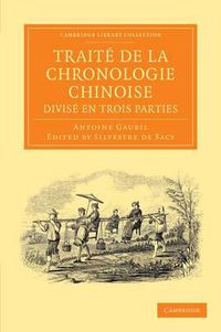 Cover image for Traite de la chronologie chinoise, divise en trois parties