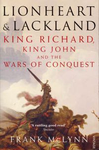 Cover image for Lionheart and Lackland: King Richard, King John and the Wars of Conquest