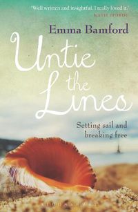 Cover image for Untie the Lines: Setting Sail and Breaking Free