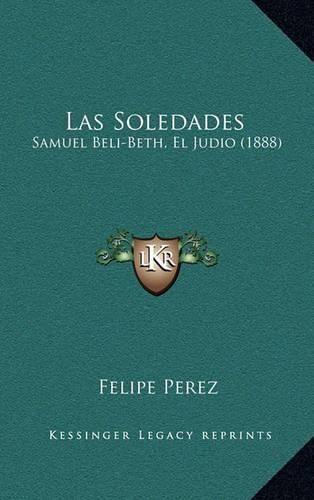 Cover image for Las Soledades: Samuel Beli-Beth, El Judio (1888)