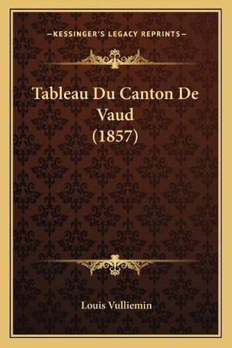 Cover image for Tableau Du Canton de Vaud (1857)