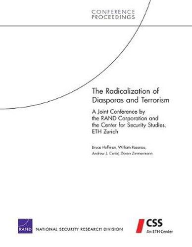 Cover image for The Radicalization of Diasporas and Terrorism: A Joint Conference by the RAND Corporation and the Center for Security Studies, ETH Zurich