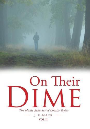 Cover image for On Their Dime: The Manic Behavior of Charlie Taylor