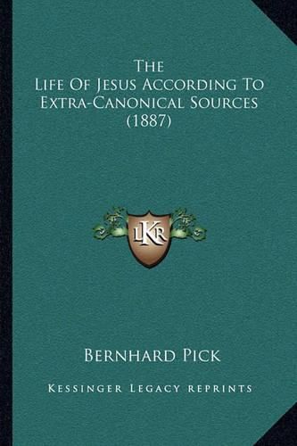 The Life of Jesus According to Extra-Canonical Sources (1887)