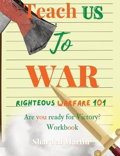 Cover image for Teach us to War Righteous Warfare 101 Workbook: Are You Ready for Victory?