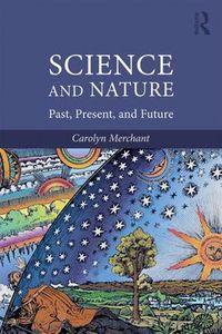 Cover image for Science and Nature: Past, Present, and Future