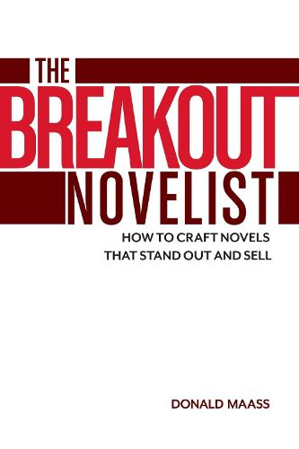 Cover image for The Breakout Novelist: How to Craft Novels That Stand Out and Sell
