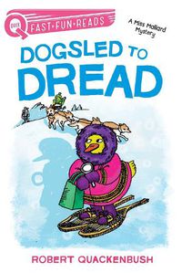 Cover image for Dogsled to Dread: A Miss Mallard Mystery