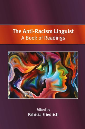 Cover image for The Anti-Racism Linguist: A  Book of Readings