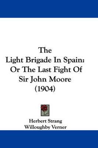 The Light Brigade in Spain: Or the Last Fight of Sir John Moore (1904)