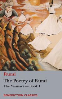 Cover image for The Poetry of Rumi: The Masnavi -- Book I