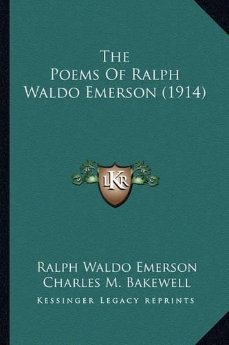 The Poems of Ralph Waldo Emerson (1914) the Poems of Ralph Waldo Emerson (1914)