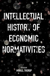 Cover image for Intellectual History of Economic Normativities